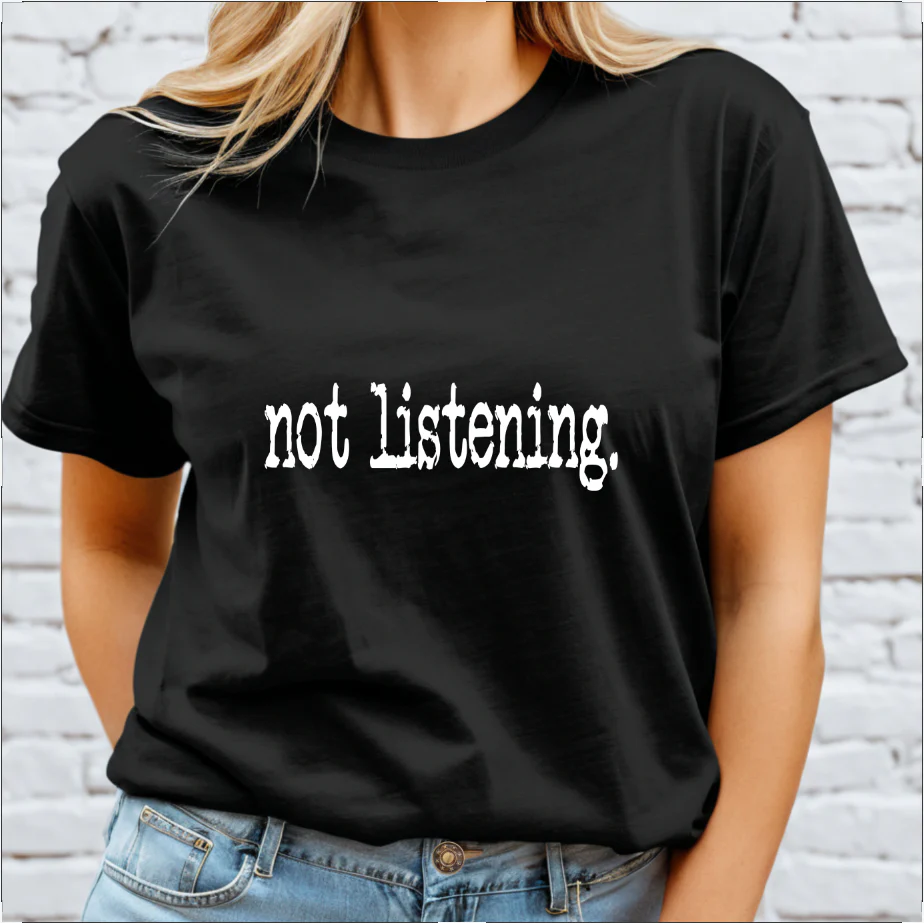 not listening DTF Transfer - Image 2